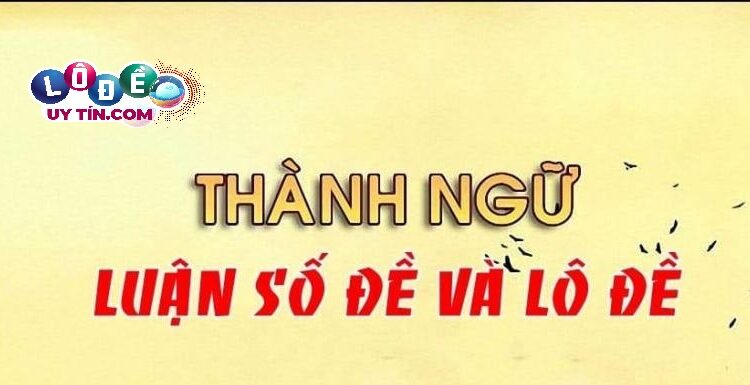 Luận số đề dựa vào thành ngữ trong dân gian