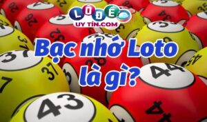 Hướng dẫn bạc nhớ lô ra theo lô tô chuẩn xác, dễ thắng