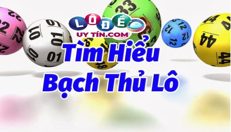 Tổng hợp số bạch thủ lô vip chính xác từ các chuyên gia 2 Tổng hợp số bạch thủ lô vip chính xác từ các chuyên gia