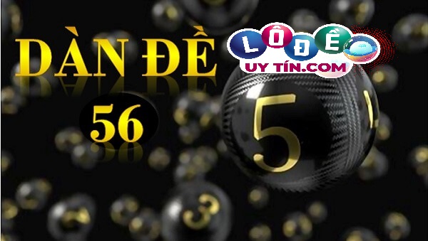 Dàn đề 56 số là gì? Cách nuôi lô khung dựa vào dàn 56 số