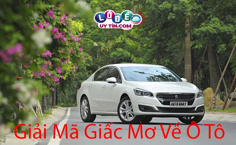 Điềm báo mơ thấy ô tô đánh số gì chuẩn? Giải mã ý nghĩa
