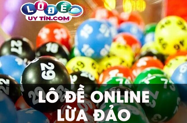 Dấu hiệu nhận biết lô đề online lừa đảo người chơi cần chú ý