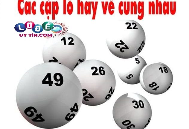50+ lô ra theo cặp hay trúng nhất người chơi nên biết 2 50+ lô ra theo cặp hay trúng nhất người chơi nên biết