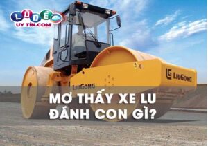 Nằm mơ thấy xe lu đánh con số gì?