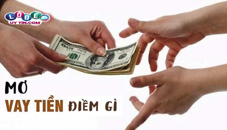 Nằm mơ có người cho vay tiền đánh con gì - giải mã giấc mơ theo sổ mơ dân gian
