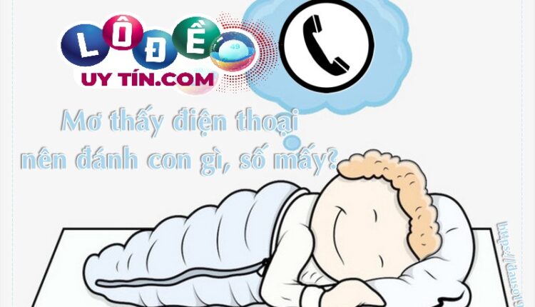 mơ thấy điện thoại