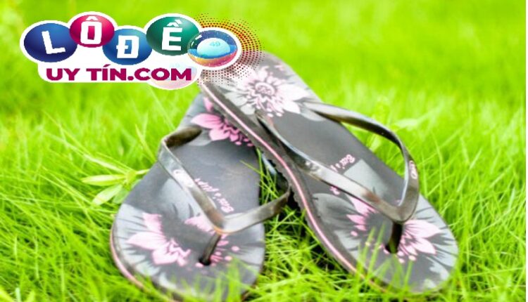 Mơ thấy đôi dép dự báo điều gì, đánh số nào dễ ăn