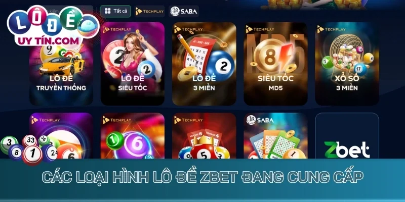 lô đề zbet - Các loại hình đặt số đang cung cấp
