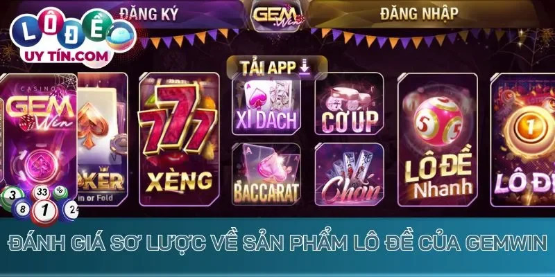 Đánh giá sơ lược về sản phẩm lô đề gemwin tại Gemwin